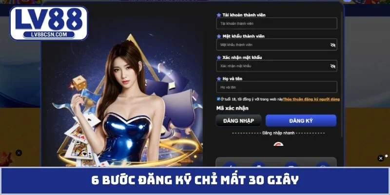 6 bước đăng ký chỉ mất 30 giây
