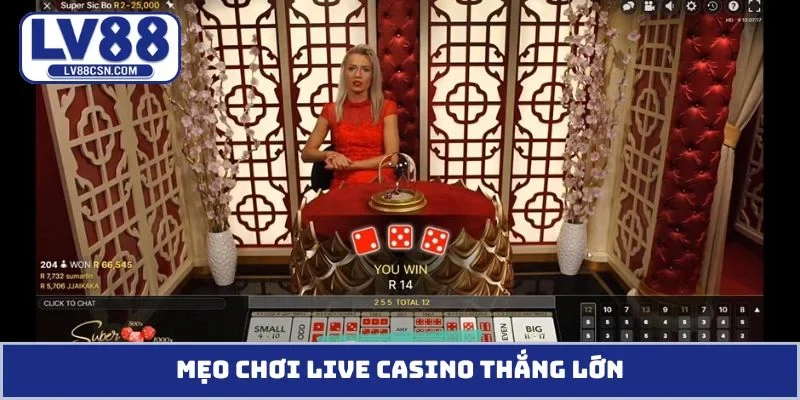 Mẹo chơi Live Casino thắng lớn