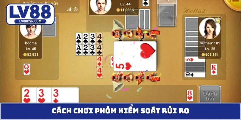 Cách chơi phỏm kiểm soát rủi ro
