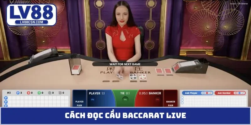 Cách đọc cầu Baccarat Live
