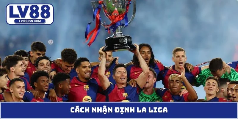 Nhận định La Liga