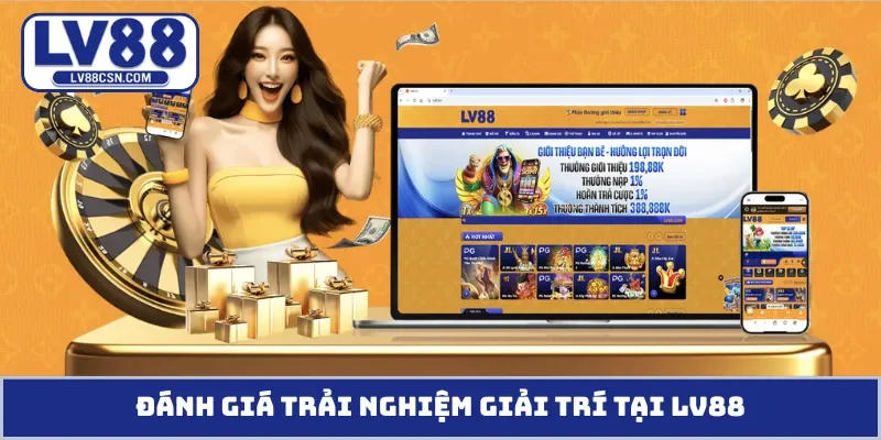 Đánh giá trải nghiệm giải trí tại LV88