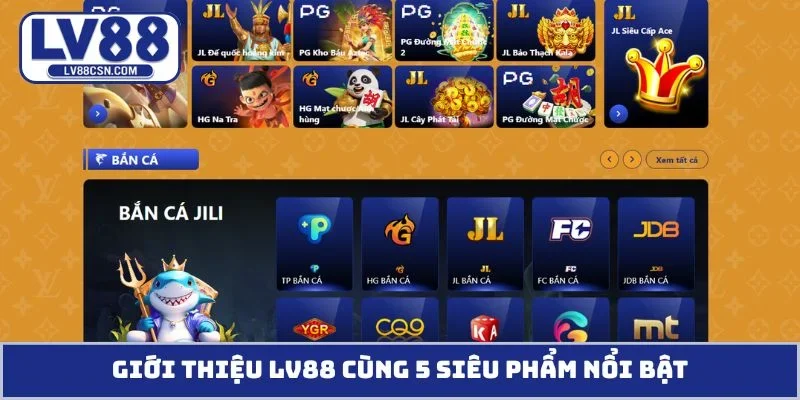 Giới thiệu LV88 cùng 5 siêu phẩm nổi bật
