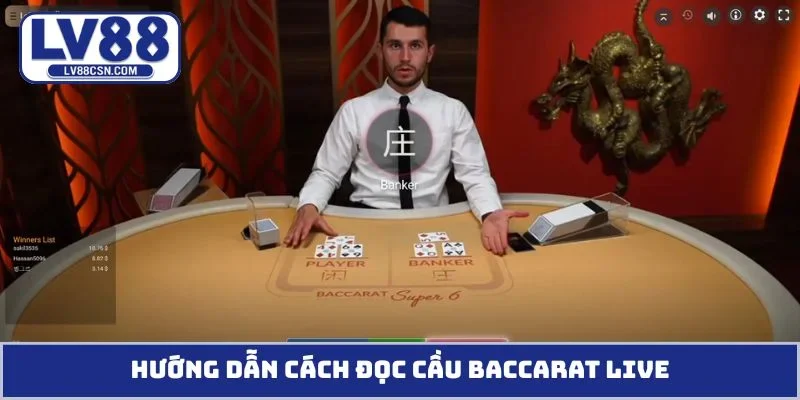 Hướng dẫn cách đọc cầu Baccarat Live