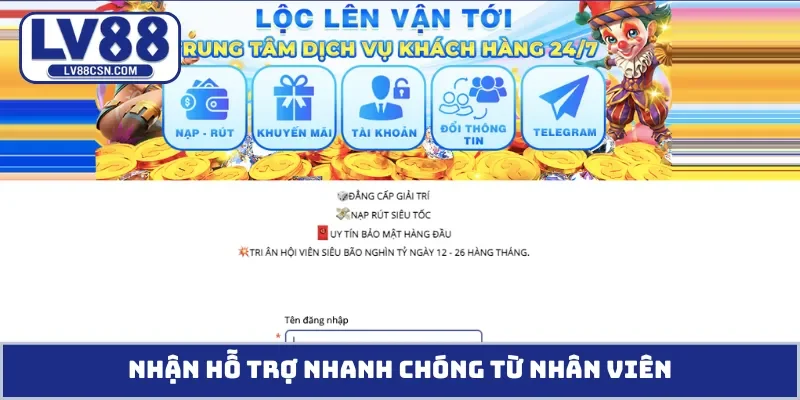 Nhận hỗ trợ nhanh chóng từ nhân viên