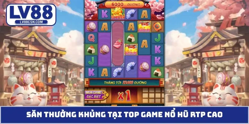 Săn thưởng khủng tại top game nổ hũ RTP cao