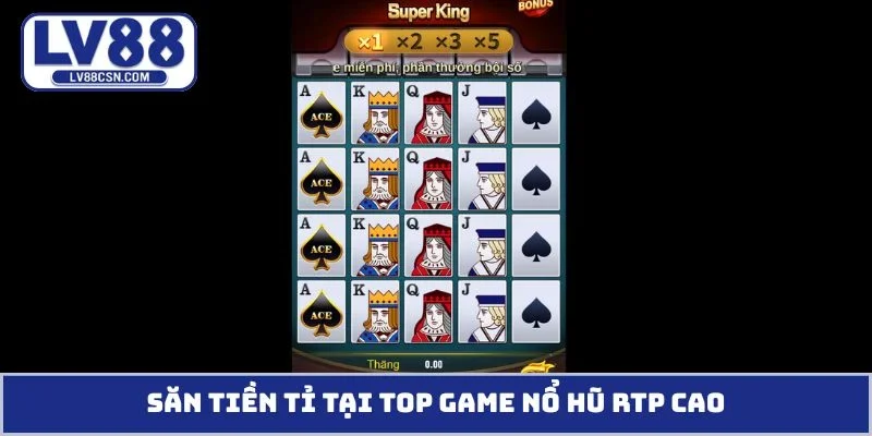 Săn tiền tỉ tại top game nổ hũ RTP cao
