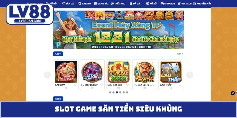 Slot game săn tiền siêu khủng