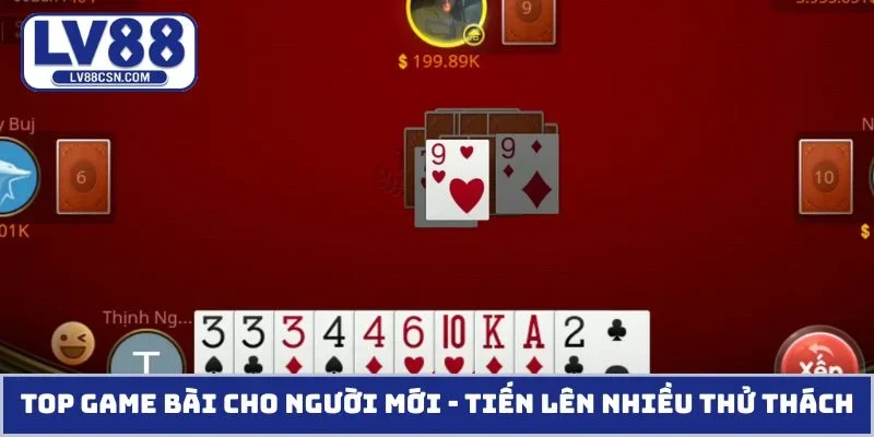 Top game bài cho người mới - Tiến lên nhiều thử thách